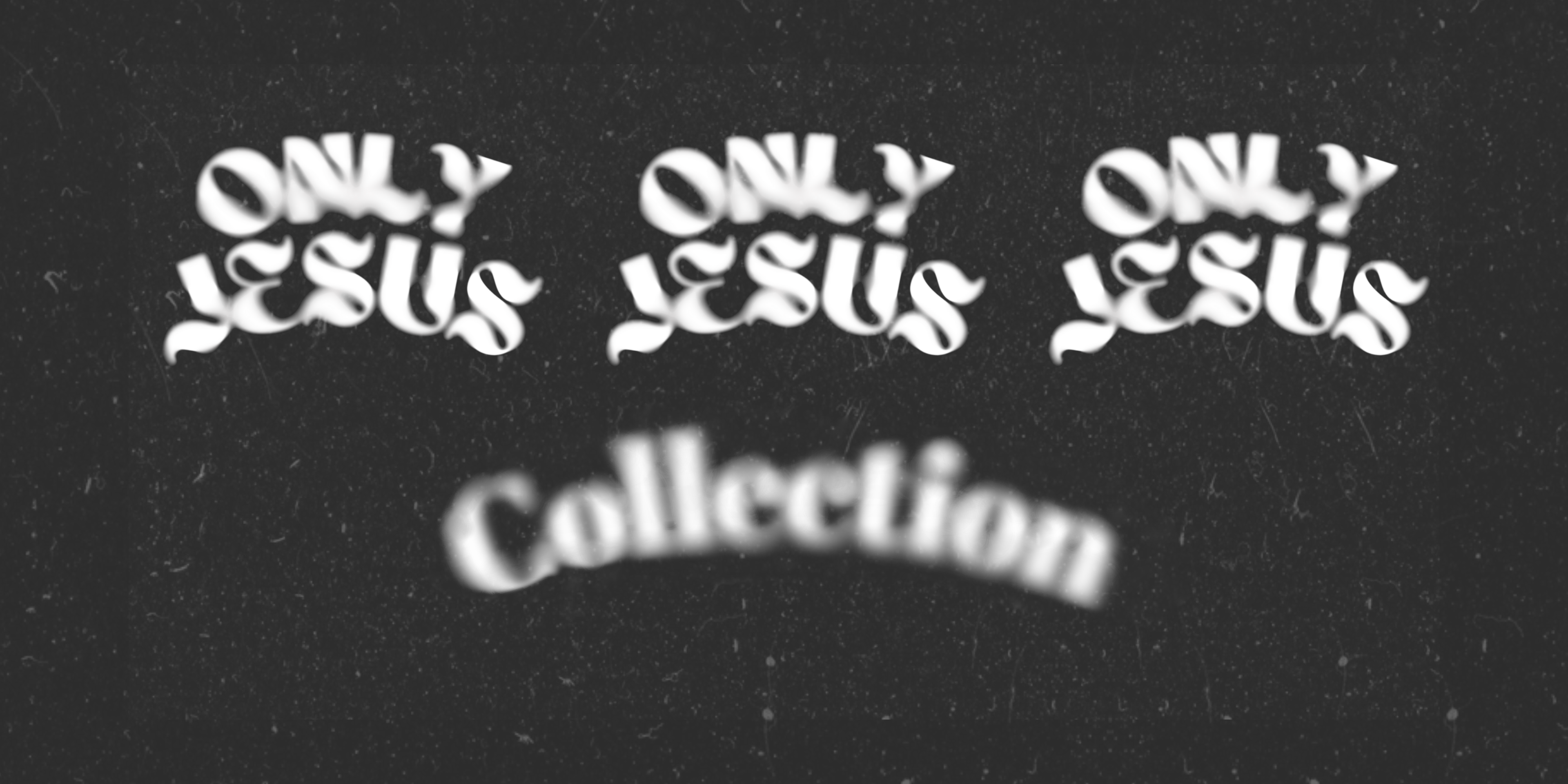 ONLY JESUS COLLECTION